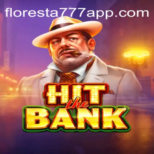 HitTheBank: Navigating the Exciting World of Floresta 777